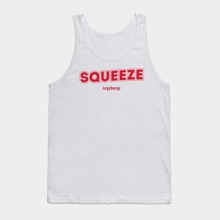 Squeeze Argybargy Tank Top